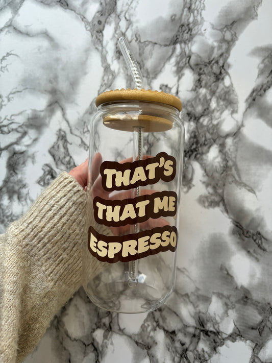 Espresso glass can